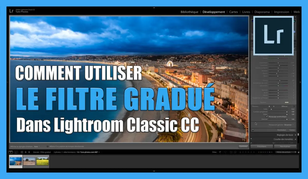 Tutoriel pour apprendre à utiliser le Filtre Gradué dans Lightroom Classic CC / retouche photo gratuit / Comment utiliser le Filtre Gradué dans Lightroom Classic CC