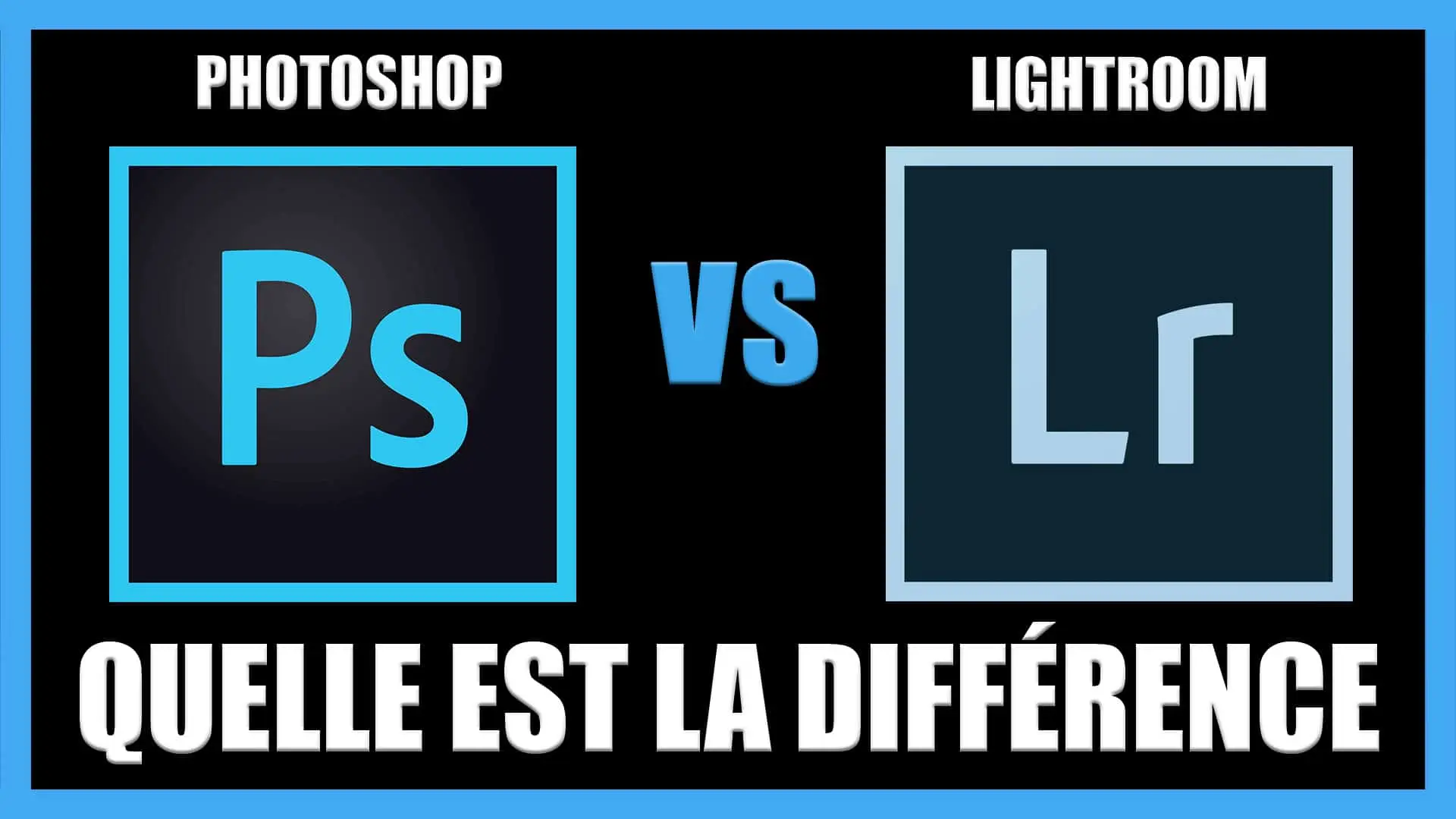 Quelle est la différence entre Photoshop et Lightroom ?